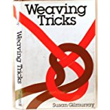 Weaving Tricks by Susan Gilmurray